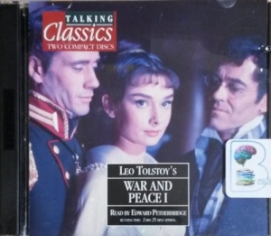 War and Peace - Part 1 written by Leo Tolstoy performed by Edward Petherbridge on CD (Abridged)
